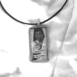 Norman Bates “A Boys Best Friend is His Mother”